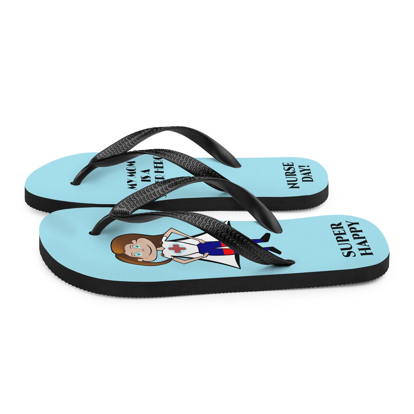 My mom is a super hero nurse! Flip-Flops