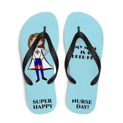 My mom is a super hero nurse! Flip-Flops